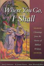 Where You Go, I Shall: Gleanings from the Stories of Biblical Widows