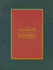 The New Palgrave: A Dictionary of Economics: Four Volume Boxed Set