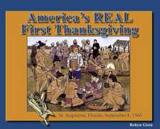 America's Real First Thanksgiving: St. Augustine, Florida, September 8, 1565