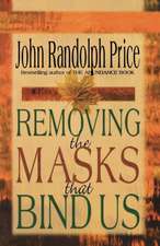 Removing the Masks That Bind Us