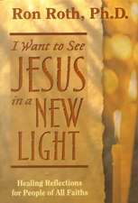 I Want to See Jesus in a New Light