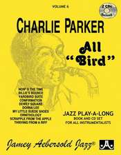 Jamey Aebersold Jazz -- Charlie Parker -- All "Bird," Vol 6