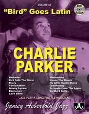 Jamey Aebersold Jazz -- Charlie Parker -- Bird Goes Latin, Vol 69