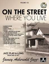 Jamey Aebersold Jazz -- On the Street Where You Live, Vol 132