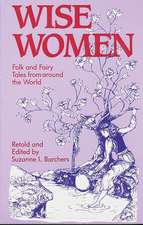 Wise Women: Folk and Fairy Tales from Around the World