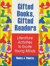 Gifted Books, Gifted Readers: Literature Activities to Excite Young Minds