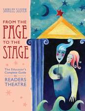 From the Page to the Stage: The Educator's Complete Guide to Readers Theatre