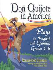 Don Quijote in America: Plays in English and Spanish, Grades 1-6