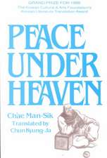 Peace Under Heaven: A Modern Korean Novel: A Modern Korean Novel