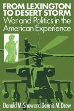 From Lexington to Desert Storm: War and Politics in the American Experience