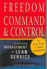 Freedom from Command and Control: Rethinking Management for Lean Service