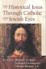 Historical Jesus Through Catholic and Jewish Eyes