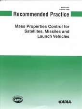 Recommended Practice for Mass Properties Control for Satellites, Missiles, and Launch Vehicles