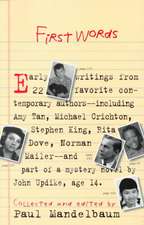 First Words: Earliest Writing from Favorite Contemporary Authors