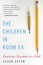 The Children in Room E4: American Education on Trial