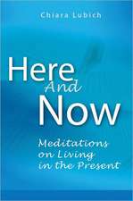 Here and Now: Meditations on Living in the Present