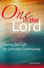 One in the Lord: Living Our Call to Christian Community