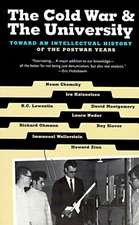 The Cold War & the University: Toward an Intellectual History of the Postwar Years