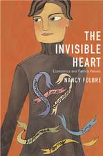 Invisible Heart: Economics and Family Values