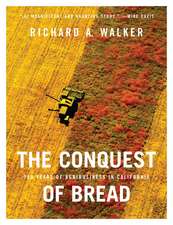 The Conquest of Bread: 150 Years of Agribusiness in California