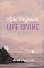 Love Perfected, Life Divine