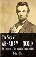 The Yoga of Abraham Lincoln: Forerunner of the Modern Truth Seeker