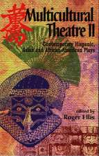 Multicultural Theatre 2: Contemporary Hispanic, Asian & African-American Plays