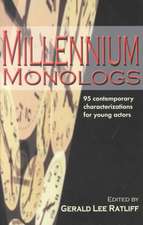 Millennium Monologs: 95 Contemporary Characterizations for Young Actors