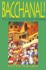 Bacchanal: The Carnival Culture of Trinidad