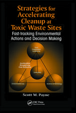 Strategies for Accelerating Cleanup at Toxic Waste Sites: Fast-Tracking Environmental Actions and Decision Making