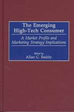 The Emerging High-Tech Consumer: A Market Profile and Marketing Strategy Implications