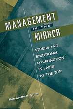 Management in the Mirror: Stress and Emotional Dysfunction in Lives at the Top