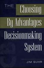 The Choosing By Advantages Decisionmaking System