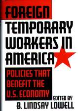 Foreign Temporary Workers in America: Policies that Benefit the U.S. Economy