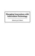 Managing Impressions with Information Technology