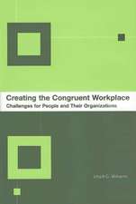 Creating the Congruent Workplace: Challenges for People and Their Organizations