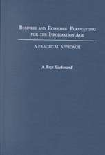 Business and Economic Forecasting for the Information Age: A Practical Approach