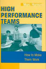 High Performance Teams: How to Make Them Work