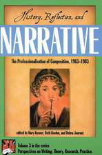 History, Reflection, and Narrative: The Professionalization of Composition 1963-1983