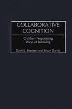 Collaborative Cognition: Children Negotiating Ways of Knowing