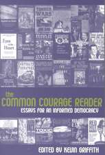 The Common Courage Reader: Essays for an Informed Democracy