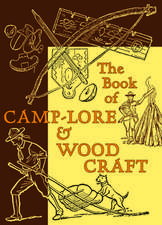 The Book of Camp-Lore & Woodcraft