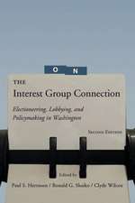 The Interest Group Connection: Electioneering, Lobbying, and Policymaking in Washington