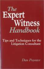 Expert Witness Handbook: Tips and Techniques for the Litigations Consultant