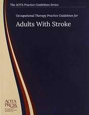 Occupational Therapy Practice Guidelines for Adults With Stroke