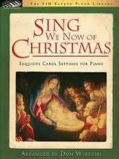 Sing We Now of Christmas: Exquisite Carol Settings for Piano