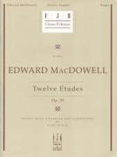 Edward MacDowell -- Twelve Etudes, Op. 39