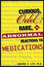 Curious, Odd, Rare and Abnormal Reactions to Medications