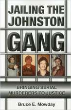 Jailing the Johnston Gang: Bringing Serial Murderers to Justice