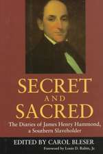 Secret and Sacred: The Diaries of James Henry Hammond, a Southern Slaveholder